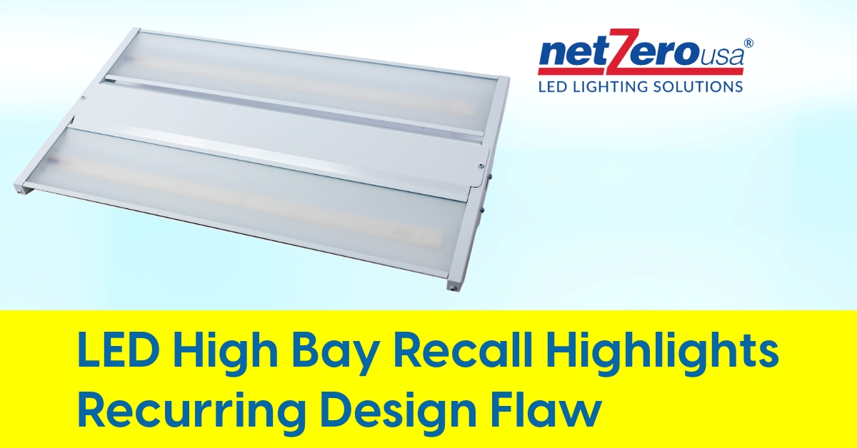 2024 12 LED High Bay Recall Highlights Recurring Design Flaw.jpg