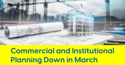 2025_04_Commercial_and_Institutional_Planning_Down_in_March_400.jpg