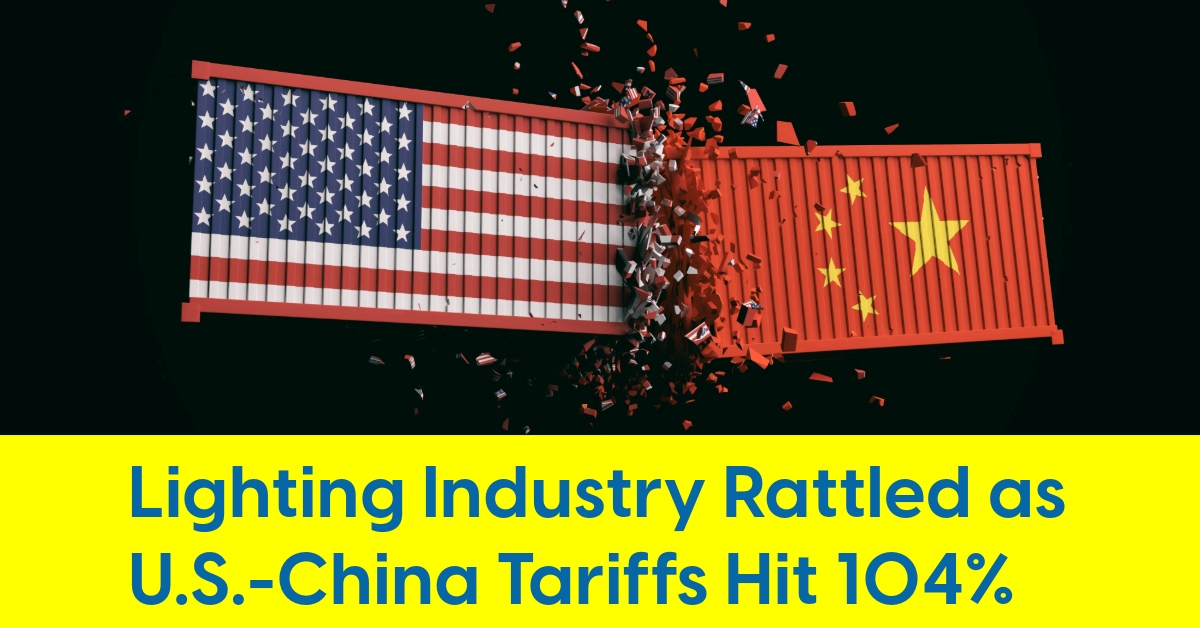 2025 04 Lighting Industry Rattled as Us China Tariffs Hit 104 percent.jpg