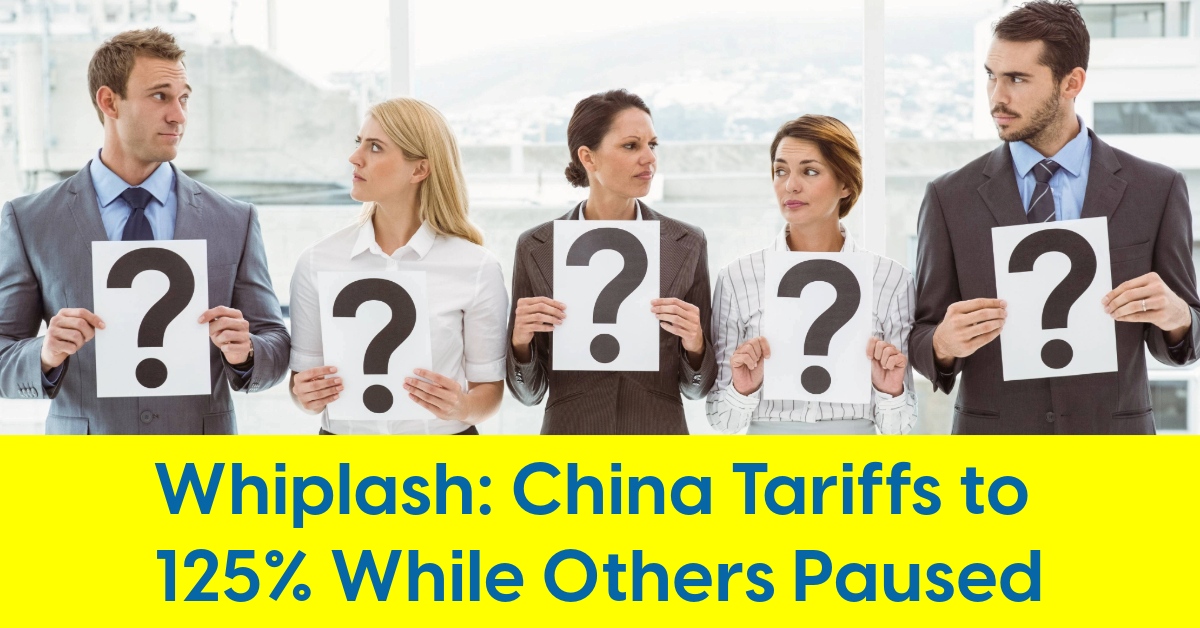 2025 04 Whiplash China Tariffs to 125 While Others Paused.jpg